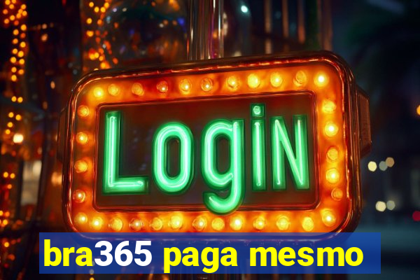 bra365 paga mesmo